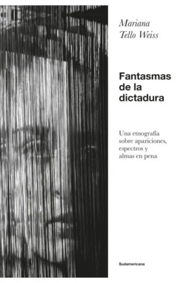 Fantasmas de la dictadura, de Mariana Tello Weiss (Sudamericana). Foto: gentileza.