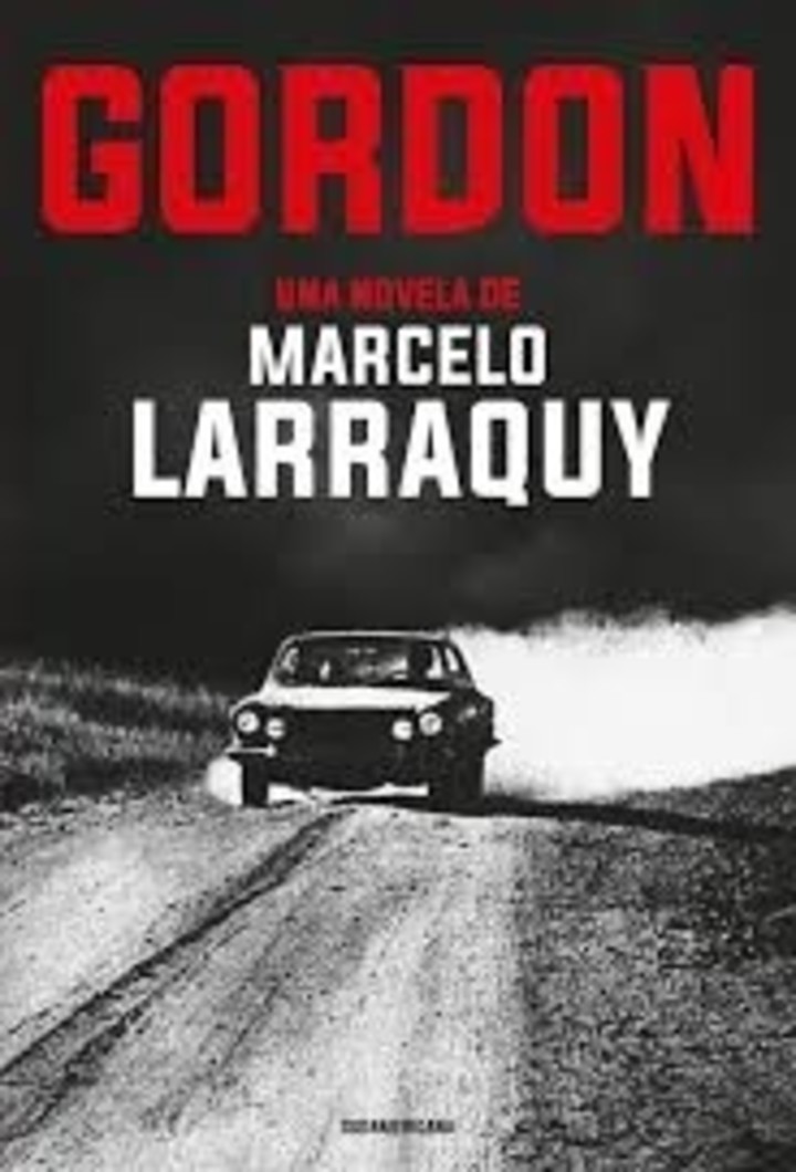 Gordon, de Marcelo Larraquy (Sudamericana). Foto: gentileza.