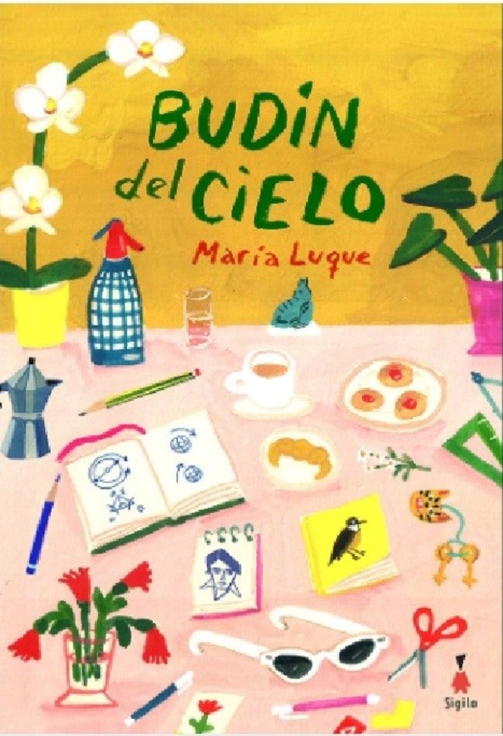 Budín de cielo, de la escritora y dibujante rosarina María Luque (Sigilo). Foto: gentileza.
