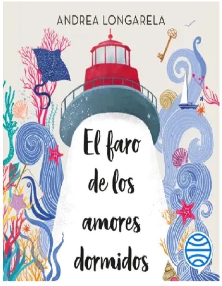 El faro de los amores perdidos, de Andrea Longarela (Planeta). Foto: gentileza.