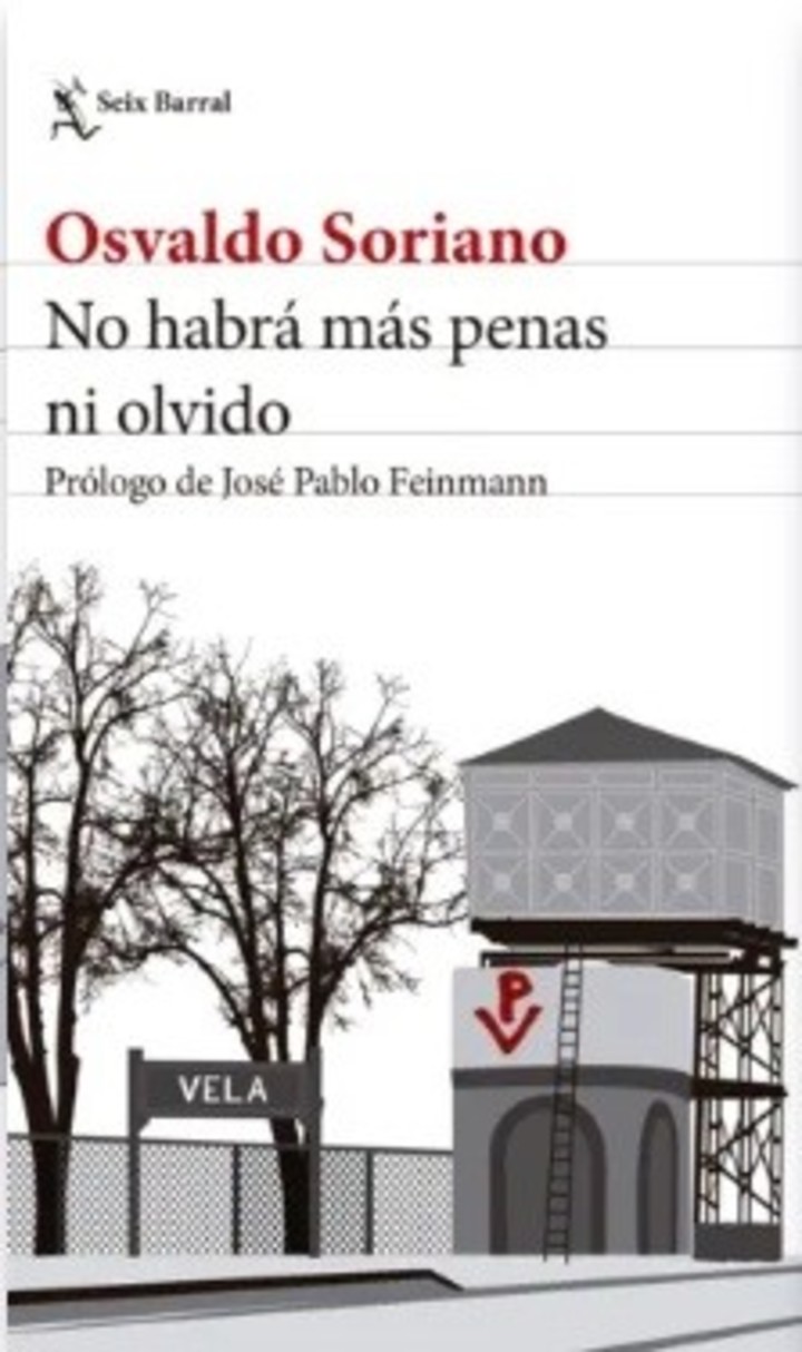 No habrá más penas ni olvido, de Osvaldo Soriano (Seix Barral). Foto: gentileza.