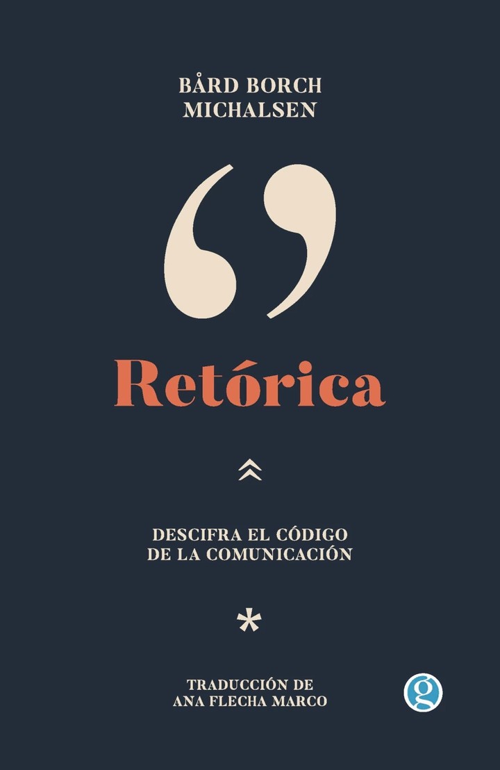 Retórica. Descifra el código de la comunicación, de Bård Borch Michalsen (Godot). Foto: gentileza.